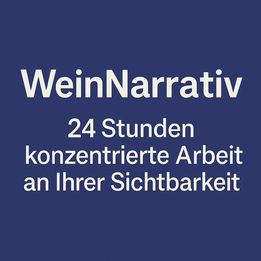 WeinNarrativ Ausbau – 24 Stunden konzentrierte Arbeit an der Sichtbarkeit eines Weinguts